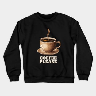 COFFEE PLEASE Crewneck Sweatshirt